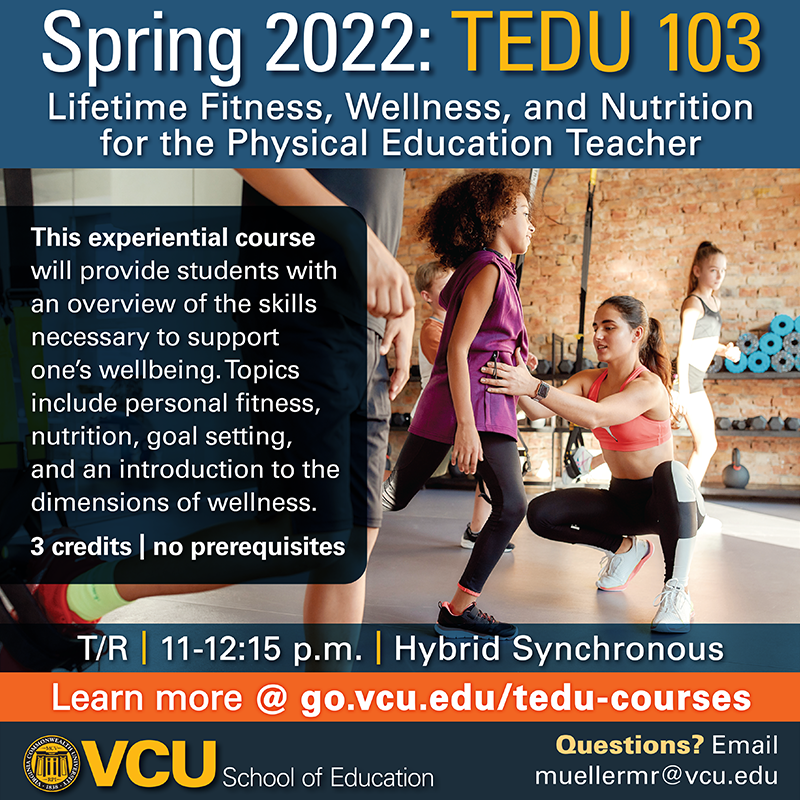Vcu Spring 2022 Schedule Vcu Education On Twitter: "Spring 2022: Tedu 103. Lifetime Fitness,  Wellness And Nutrition For The Physical Education Teacher. This Course Will  Provide Students With An Overview Of The Skills Necessary To Support