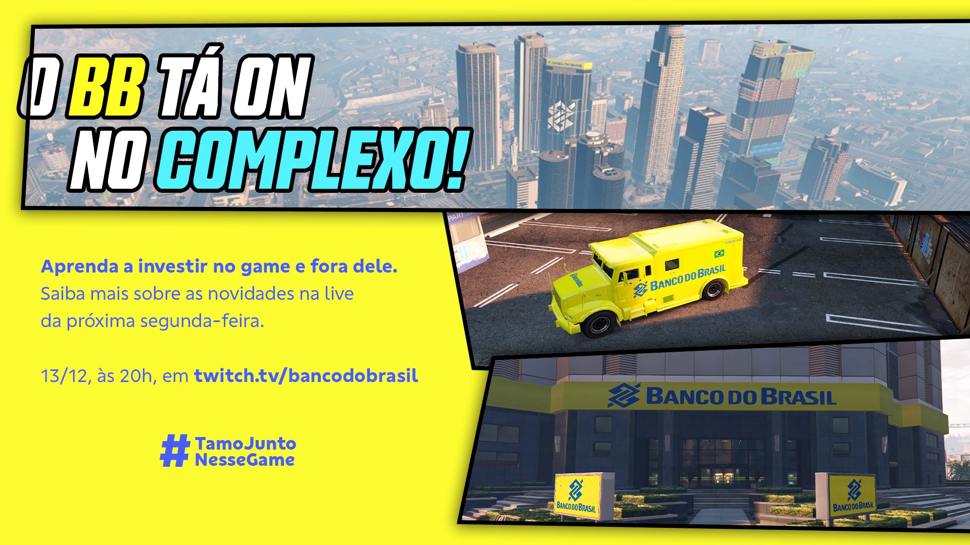 O BB tá on no Complexo! Aprenda a investir no game e fora dele. Saiba mais sobre as novidades na live da próxima segunda-feira, 13/12, às 20h, em twitch.tv/bancodobrasil. #TamoJuntoNesseGame”.