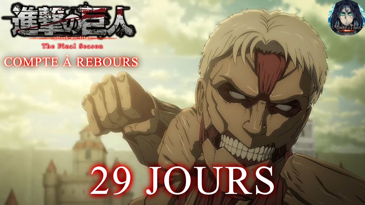 AttaqueTitansFR's tweet photo. La saison finale partie 2 de L'Attaque Des Titans arrive dans 29 jours https://t.co/jpuO5HdKON