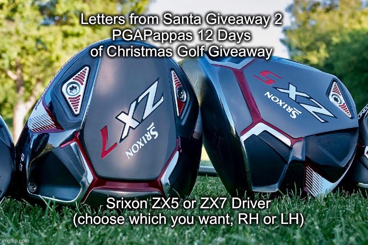 PGAPappas's tweet image. Letters from Santa GIVEAWAY 2 (PGAPappas 12 Days of Christmas Golf Giveaway)

🎁 Brand New Srixon ZX5 or ZX7 Driver (choose any model you want, RH or LH, any flex) #JingleBAM!

To enter:
🎄 Retweet
🎄 Follow @PGAPappas and @SrixonGolf

#ReleaseTheKringle! 
pgapappas.blogspot.com/2021/12/letter…