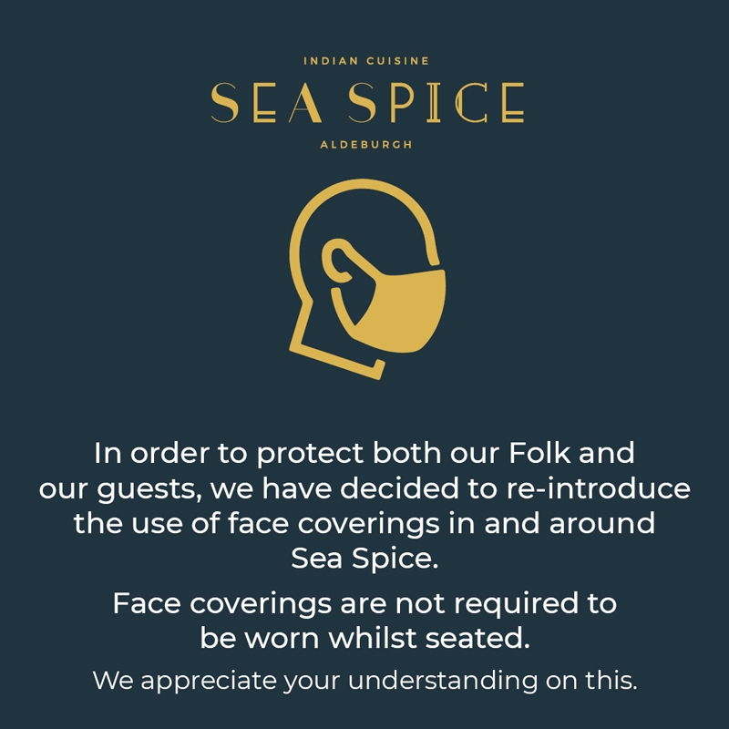 🌶️ A polite notice to update you on our decision to re-introduce the requirement of face coverings whilst visiting Sea Spice restaurant as of today. Thank you for your understanding on this, we look forward to welcoming you very soon.