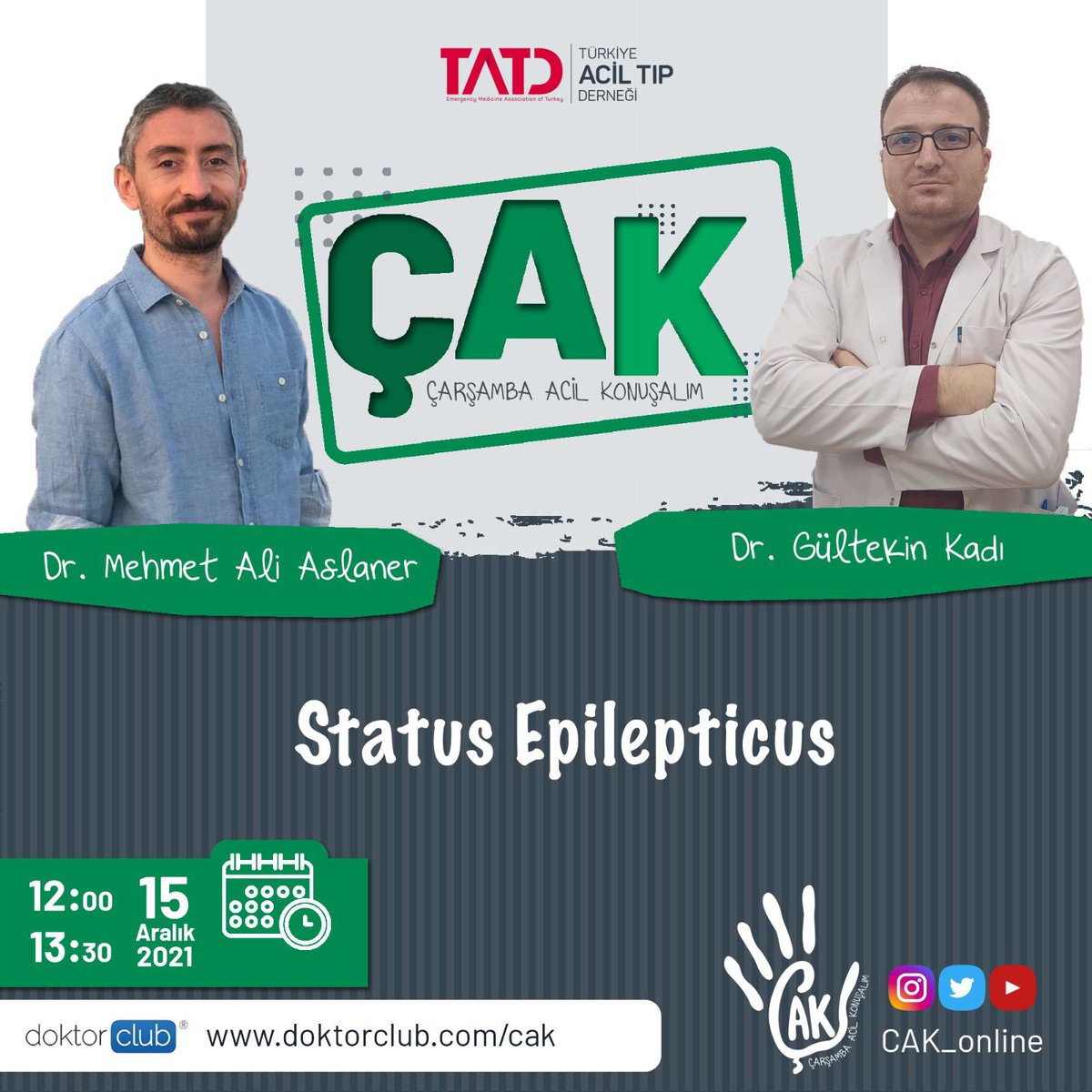 ✋🏻#ÇAK'ta bu hafta Dr. Mehmet Ali Aslaner ve Dr. Gültekin Kadı ile Status Epilepticusu konuşuyoruz!... 🧠 
📅 15 Aralık ⏰ 12.00
❗️Webinara katılım için doktorclub.com adresinden kimlik bilgileriyle kayıt olunması gerekmektedir❗️<a href="/Doktorclubcom/">Doktorclub</a>