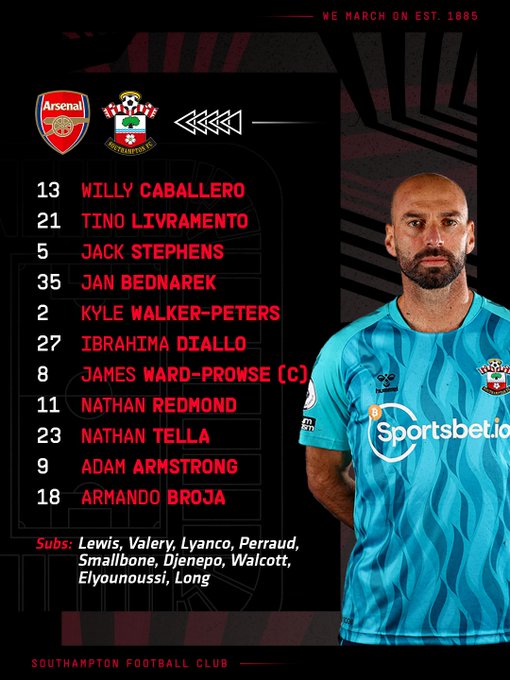 Southampton starting eleven: Caballero, Livramento, Stephens, Bednarek, Walker-Peters, Diallo, Ward-Prowse captain, Redmond, Tella, Adam Armstrong, Broja. Substitutes: Lewis, Valery, Lyanco, Perraud, Smallbone, Djenepo, Elyounoussi, Walcott, Long.