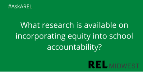 RELMidwest's tweet photo. We reviewed #edresearch to find what research is available on incorporating equity into school accountability: https://t.co/yYYlIpC4la #AskAREL https://t.co/Rwuse7OMo2