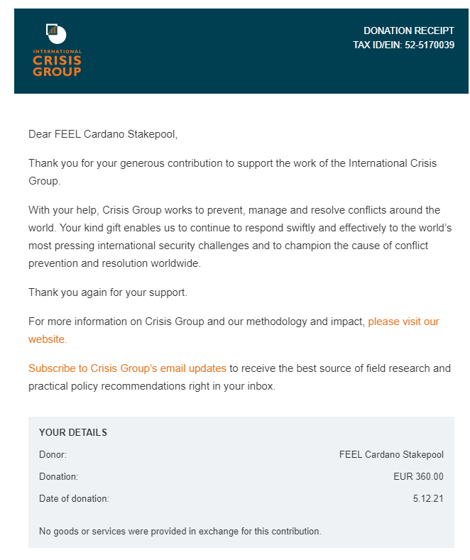 FeelStakepool's tweet photo. We donated 360€ to @CrisisGroup

We are opening up the range of charities we want to support.  
We are also open to suggestions

Thanks to all our delagators that allows us to doing this 🙏

#cardano 
@CardanoMDP https://t.co/AuTHC5EkgR