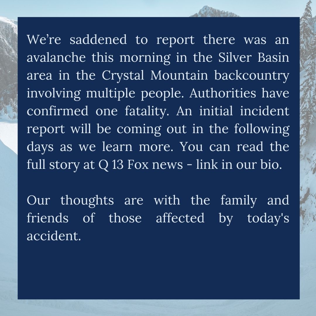 nwacus's tweet photo. (1/2)We’re saddened to report there was an avalanche this morning in the Silver Basin area in the Crystal Mountain backcountry involving multiple people. Authorities have confirmed one fatality. An initial incident report will be coming out in the following days as we learn more. https://t.co/2EMESNZJmZ