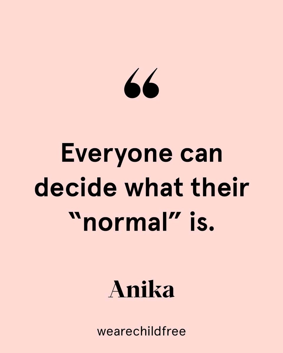 WeareChildfree's tweet photo. NORMALISE THE IDEA THAT THERE'S NO SUCH THING AS "NORMAL"!

"Everyone can decide what their 'normal' is: for someone it might be having three kids, or adopting them, or having none."

#WeAreChildfree #Childfree https://t.co/chWjrZskA1