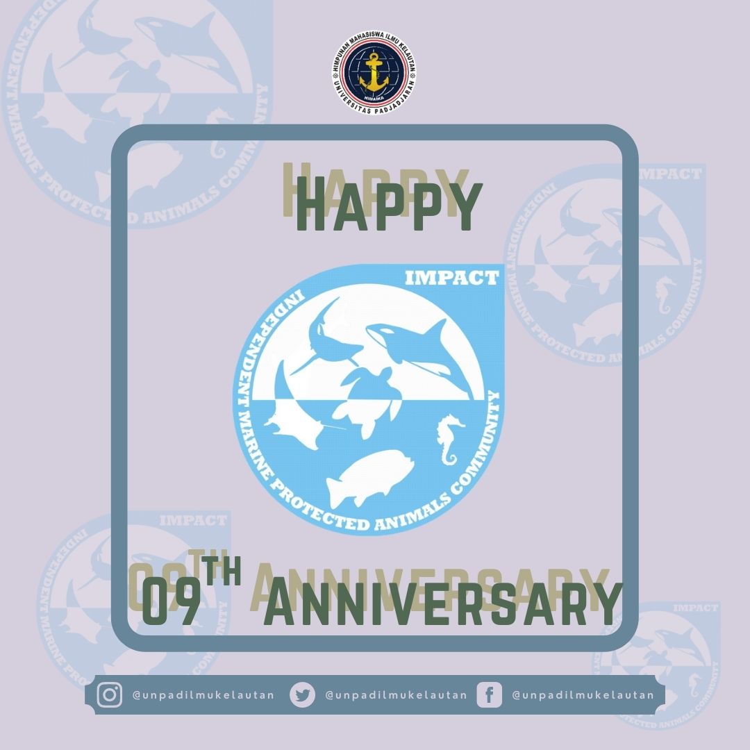 [IMPACT ANNIVERSARY]

HIMAIKA mengucapkan Selamat Hari Jadi untuk Komunitas IMPACT yang ke-9
Semoga Komunitas IMPACT dapat memajukan kelautan Indonesia dalam bidang Konservasi Mamalia Laut
Semangat terus untuk melestarikan Kelautan Indonesia

#[ITSABLUEHOPE]
#JALESVEVAJAYAMAHE