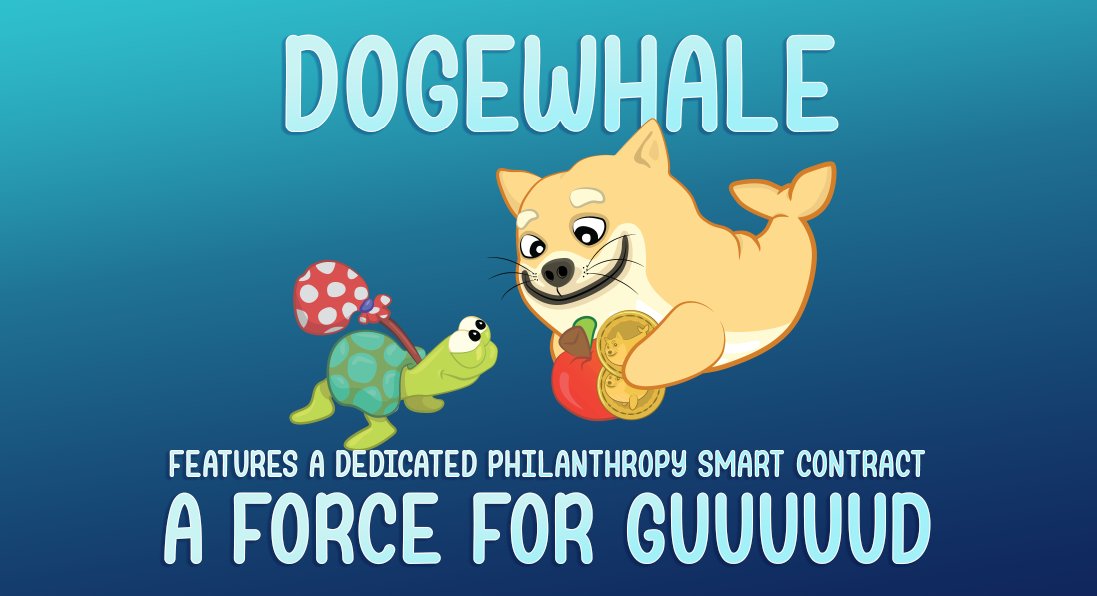 Dogewhale💎 features a dedicated #philanthropy smart contract that makes #Dogewhale a force for guuuuuuud!!!💫