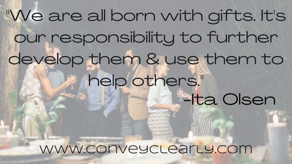 We are all born with gifts, it's our responsibility to further develop them &amp; use them to help others. 

<a href="/ConveyClearly/">Ita M. Olsen, MA CCC/SLP</a>

  #thinkbigsundaywithmarsha  #communicationskillstraining #SundayThoughts