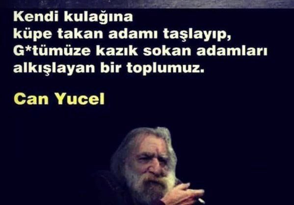İYİ GECELER CANLAR DOSTLAR YOLDAŞLAR MUTLU HUZURLU YARINLAR DİLERİM 🙋☕🙏✌️

Önce şiirden anlamı kaldırdılar
Sonra müzikte melodiyi öldürdüler
Ya Resim ?
Çizgi çizmesini bilmeyenler 
Hemen meşhur oluyorlar 
Sanatı öldürdüler 

Oğuz Atay 
Üstad tam da AKP yi tarif etmiş yani
