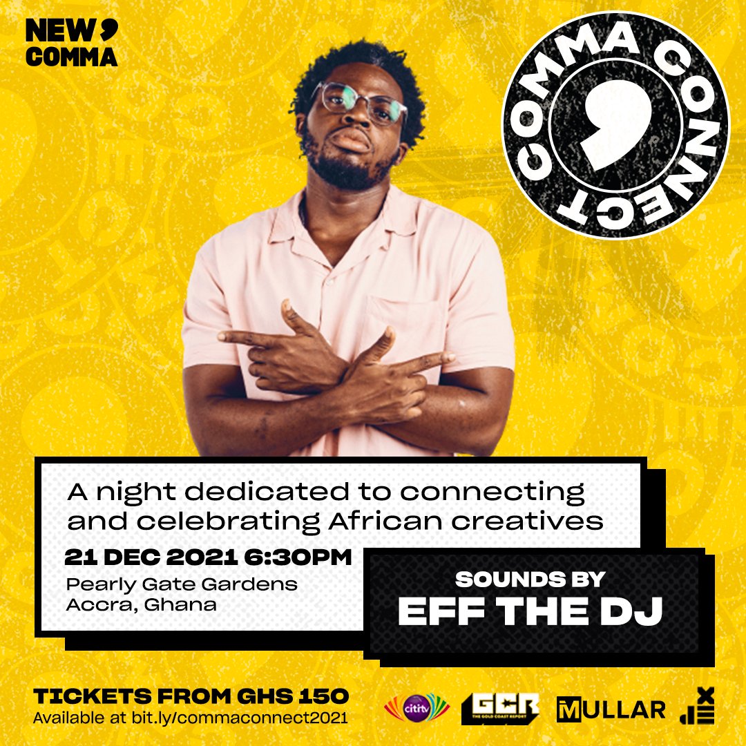 New_Comma's tweet image. Sounds by the amazing @effthedj at #CommaConnect2021⚡️🇬🇭! 

🗓️ Tuesday 21st December 2021, 6PM
📍 Pearly Gate Gardens, East Legon 

Get your tickets here ⤵️
bit.ly/commaconnect20…