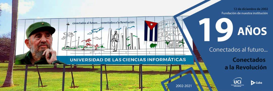 ¡Que viva la UCI en su 19 Aniversario! Para toda la comunidad universitaria nuestro más sincero reconocimiento por su lealtad en todos estos años, por su amor a la universidad, por su compromiso con la Patria y la Revolución.