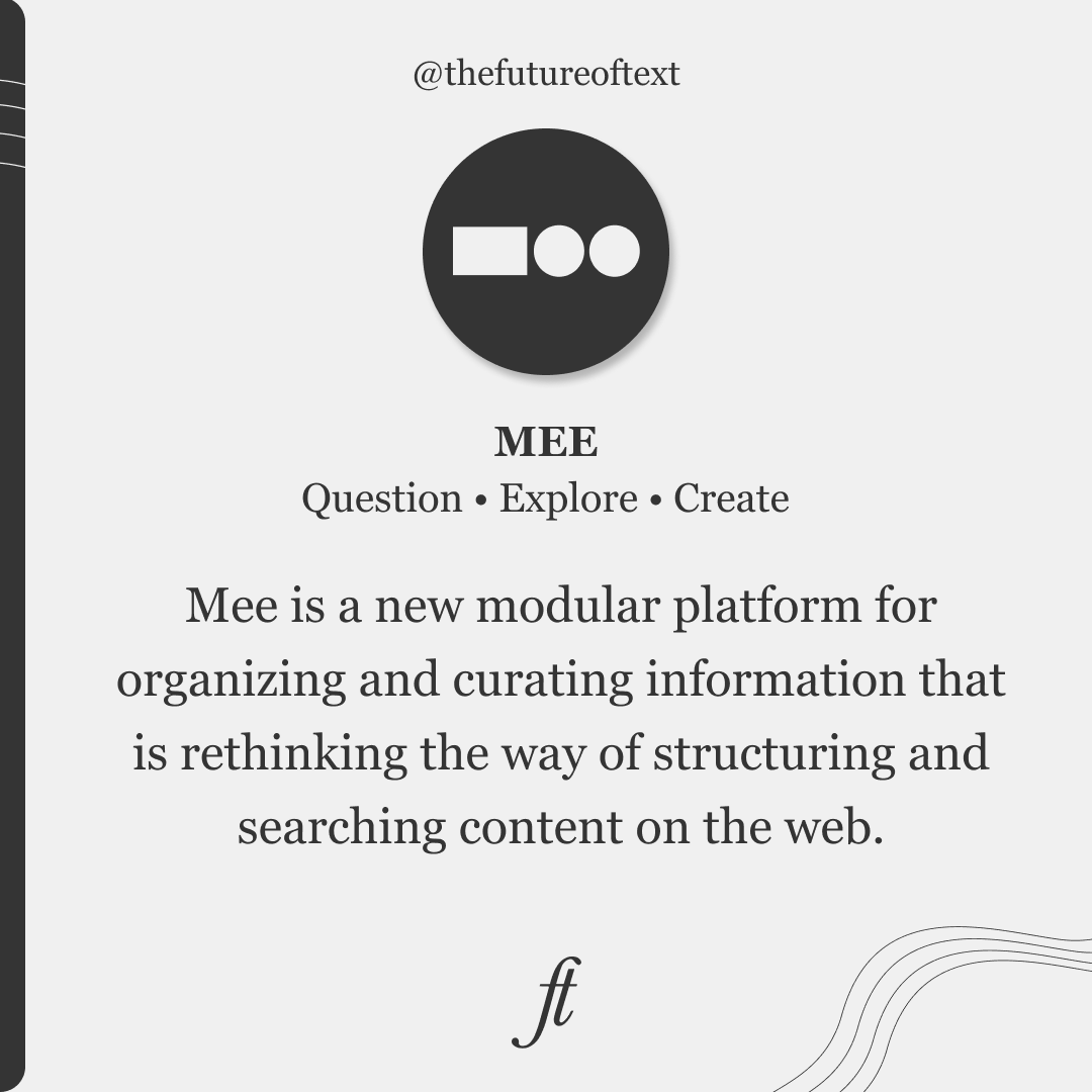TheFutureofText's tweet photo. MEET: MEE

Mee is a modular platform for organizing and curating information, founded by @rafaelnepo.  The platform is rethinking the way we structure and search for content on the web, using principles of Modularity, Curation and Context.

Access: https://t.co/EWvO1dTyt7 https://t.co/Ag3L4bsAed