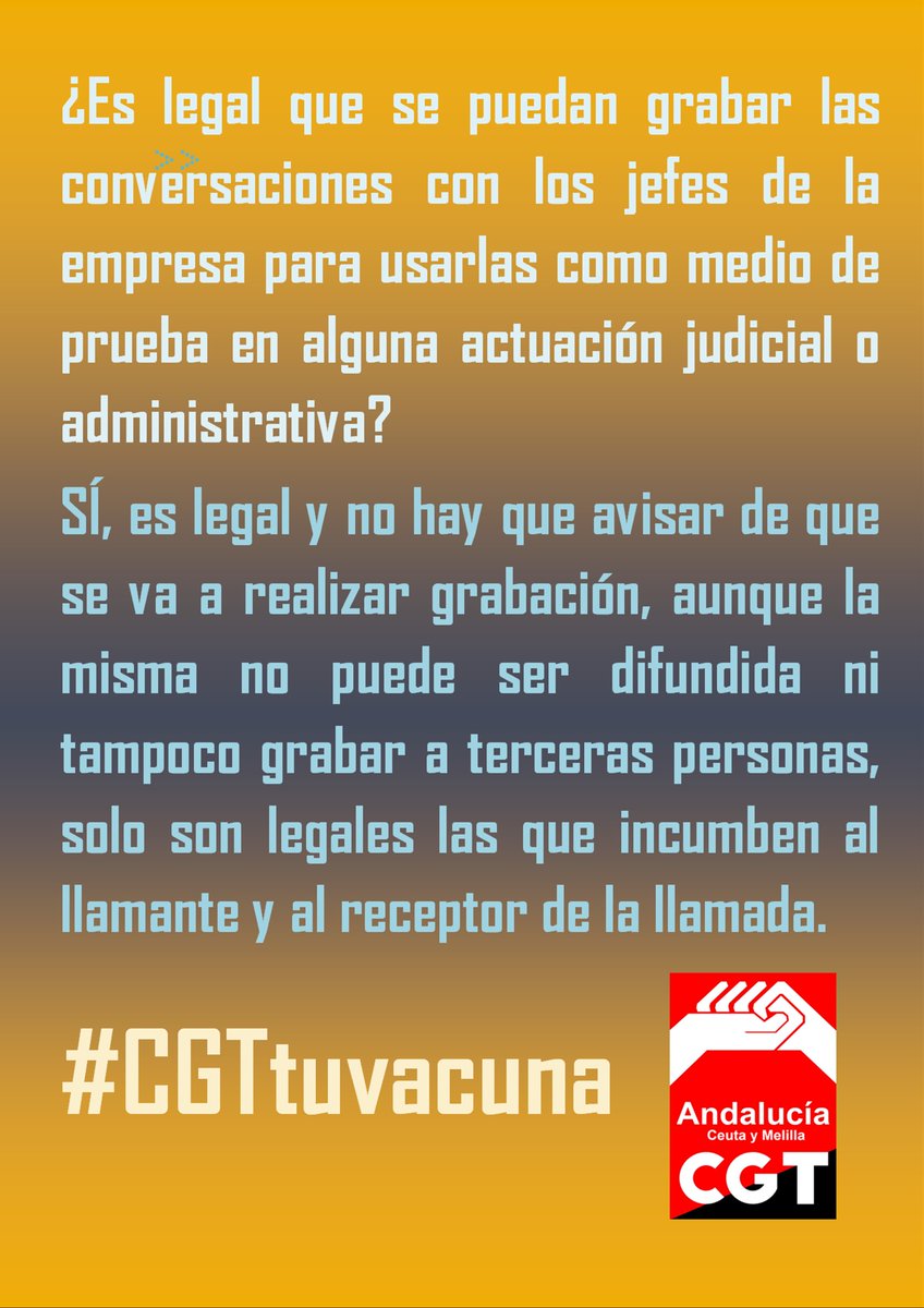 ¿Es legal que se puedan grabar las conversaciones con los jefes de la empresa para usarlas como medio de prueba en alguna actuación judicial o administrativa? SÍ, es legal y no hay que avisar de que se va a realizar grabación. <a href="/sffcgtmalaga/">Ferroviari@s Málaga CGT</a> <a href="/CGT_A/">CGT Andalucia</a>