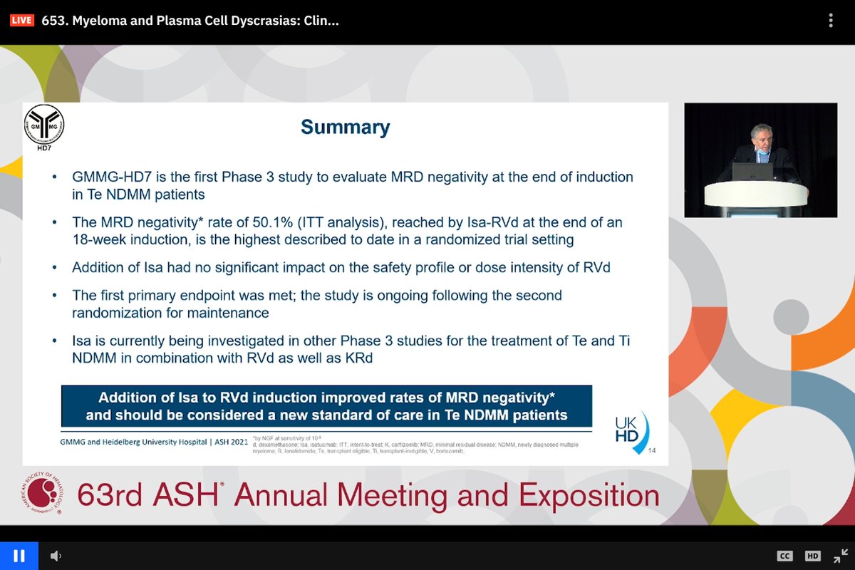 Addition of Isatuximab to VRD As Induction Therapy for TE NDMM: The Phase III GMMG-HD7 Trial - 662 randomized with MRD negative by NGF 50% in Isa-RVd arm and 35.6% in RVd arm. No significant effect on safety. - Hartmut Goldschmidt #ASH21 #mmsm #ASH21_MSKMM
