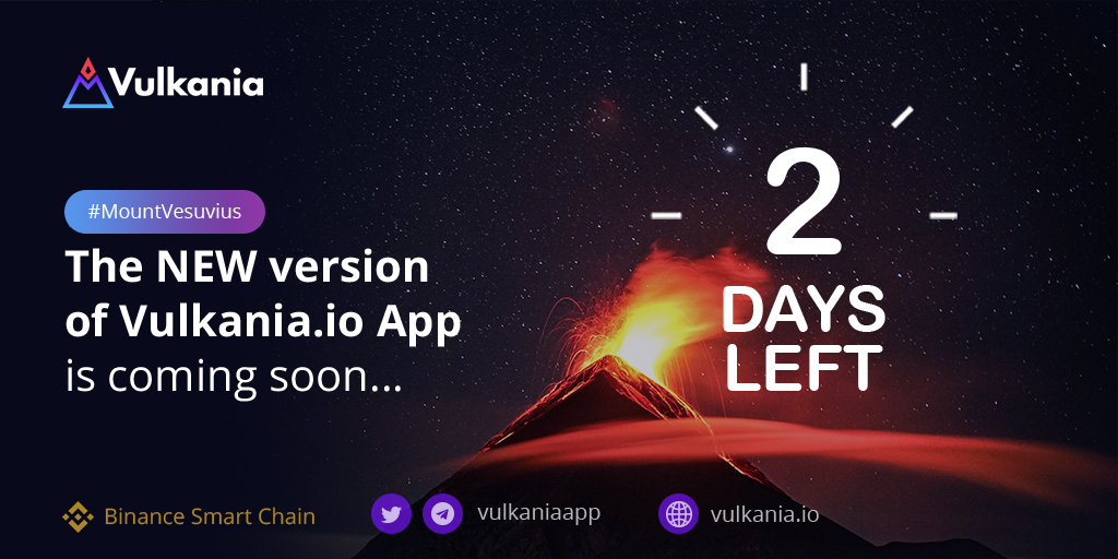 Vulkania.io App #MountVesuvius Version will be launched in only 2 days! 🚀

Are you excited?👏

#Vulkania #VulkaniaDashboard $VLK #BSC