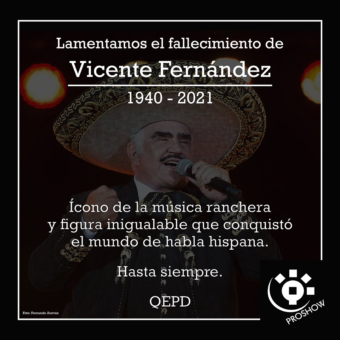 Lamentamos profundamente la partida de la leyenda de la música mexicana, #VicenteFernández. QEPD.