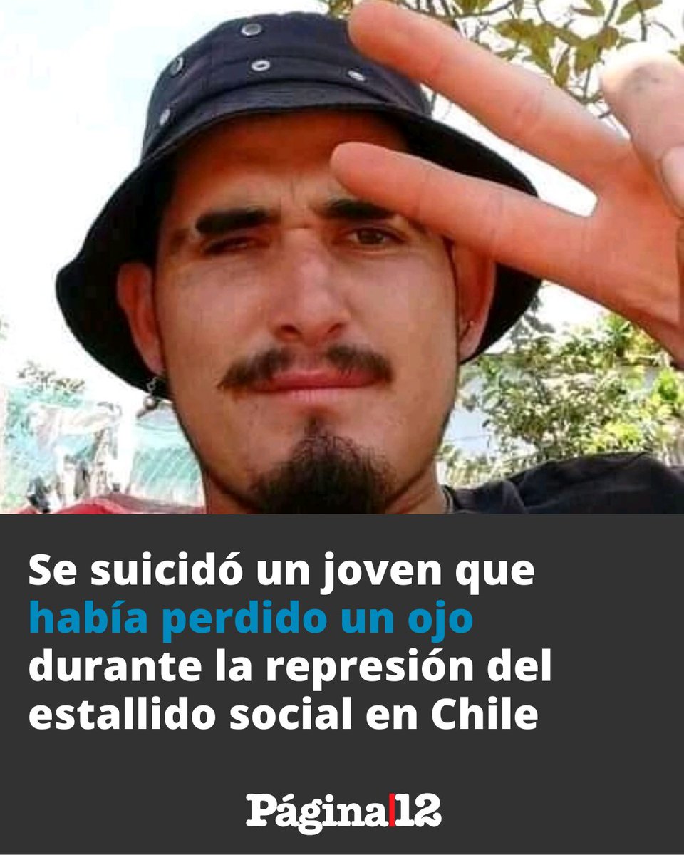 "NO LOGRÓ SALIR DE SU DEPRESIÓN, LUEGO DE SER MUTILADO POR AGENTES DEL ESTADO"
La Coordinadora de Víctimas y Familiares de Trauma Ocular de Chile confirmó el suicidio de Patricio Pardo, un joven de tan sólo 26 años. [bit.ly/3oPbj0Q]