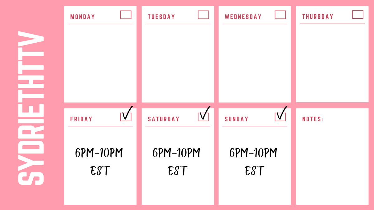 sydrieth's tweet photo. Here's the stream schedule!! 6-10pm EST every Friday, Saturday, and Sunday!! https://t.co/ufxZsWXKAX