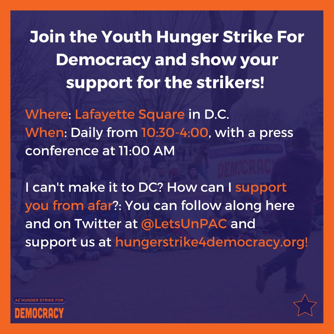 AZ4Democracy's tweet image. Do you support our #HungerStrike4Democracy? Then join us TOMORROW at Lafayette Square at 10:30 AM and help us make sure that @POTUS and the Senate prioritize passing the #FreedomToVoteAct by the end of the year!