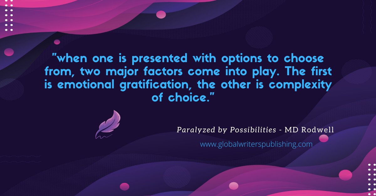 When one is presented with options, two factors come into play...