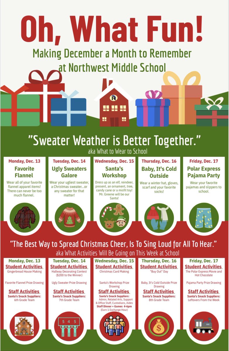 🎄 Mon=Flannel + Gingerbread House Making
🎅🏼 Tues=Ugly Sweaters + Hallway Decorating Contest
🙌🏽 Wed=Dress up anything Christmas related + Thank U Cards + Staff Family Dinner
🤶🏼 Thurs=Hat, scarf &amp; gloves + Buy Out Day
☕️ Fri=Pajama Party + Polar Express (EARLY DISMISSAL @ 12:45)