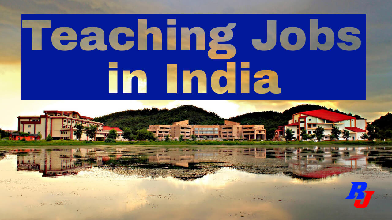 Teaching Jobs in India: Various Faculty Positions in top Indian Institutes