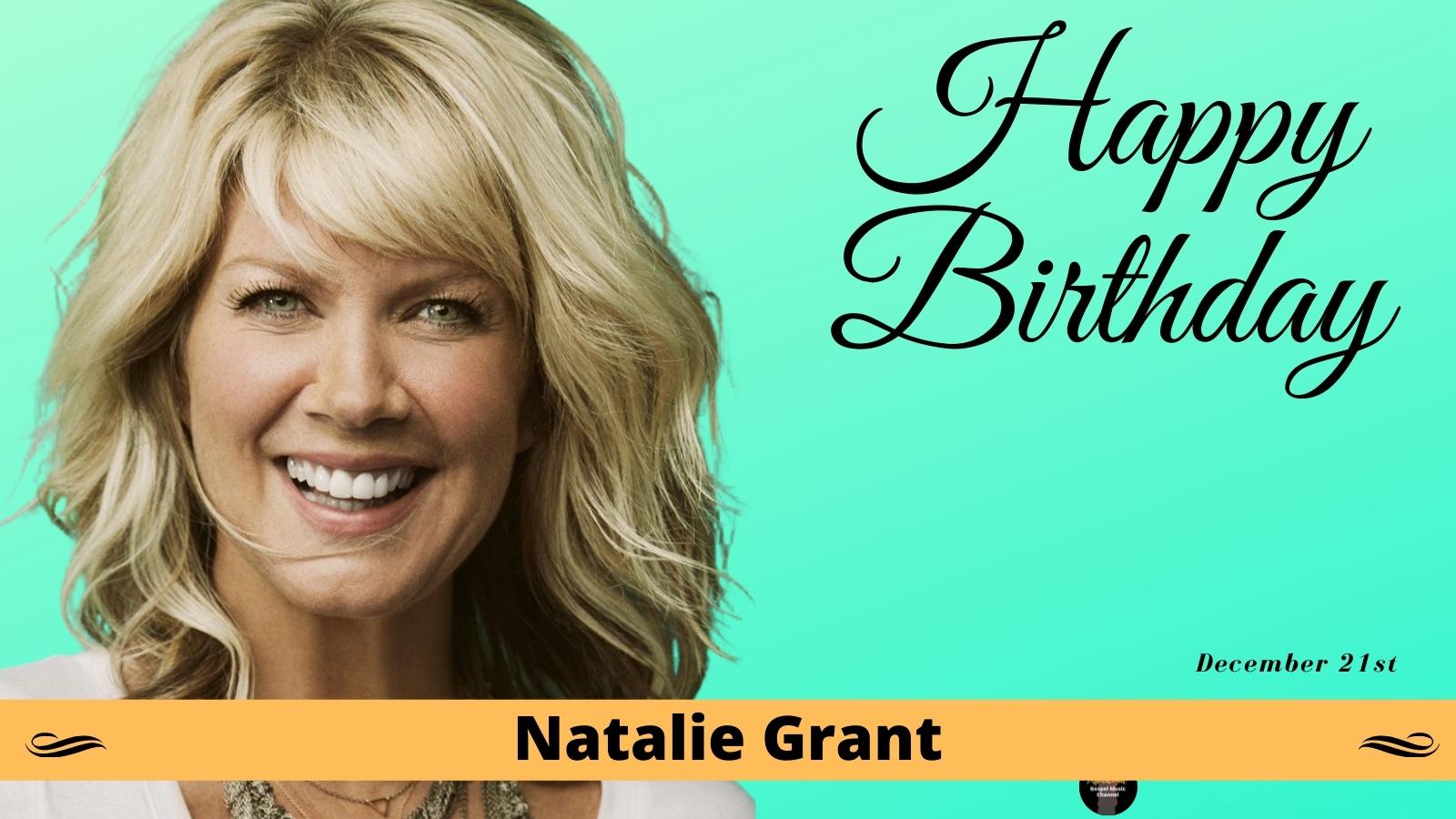 HAPPY BIRTHDAY, Natalie Grant!
- 