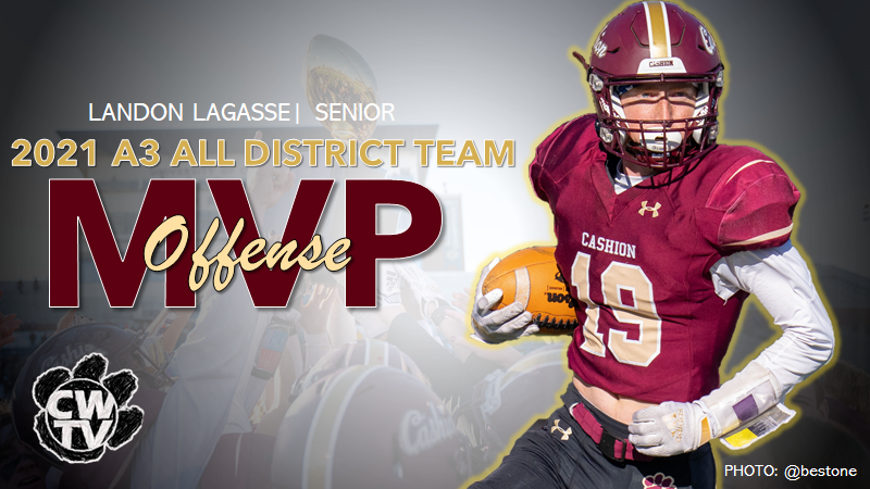 CONGRATULATIONS!  LANDON LAGASSE!
OVERALL 2021 DISTRICT A3 OFFENSE MVP
<a href="/cashionfootball/">Cashion Football</a> <a href="/Cam_Jourdan/">Cameron Jourdan</a> <a href="/bestone/">Brad Stone</a> <a href="/landon_lagasse/">Landon Lagasse</a>