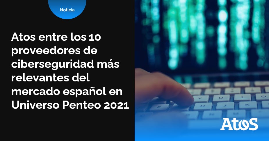 Atos posicionado por <a href="/penteoanalyst/">Penteo</a> entre los proveedores de #ciberseguridad más relevantes del mercado español por su dilatada trayectoria en este ámbito, la alta satisfacción de sus clientes y uno de los portfolios más completos end-to-end- <a href="/ComputingBPS/">Computing</a> spr.ly/6015JQckN