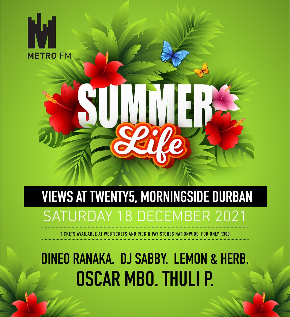 METROFMSA's tweet photo. Durban... ARE YOU READY? #METROFMSummerLife is coming to you this weekend!
Catch @dineoranaka @SabbyTheDJ @LemonnHerb @OscarMbo @Thuli_P at @ViewsatTwenty5 on Sat, 18 December from 12pm to 10pm. Tickets are limited, get yours now at Webtickets & Pick n Pay stores for only R300. https://t.co/6R2f8RWPRs