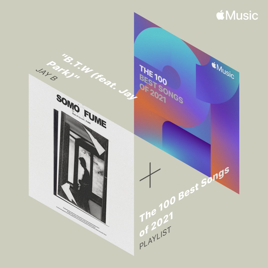 H1GHRMUSIC's tweet photo. JAY B's 'B.T.W (Feat. Jay Park) (Prod. Cha Cha Malone)' on Apple Music Korea's playlist, <The 100 Best Songs of 2021>. Where does this song rank on your top songs of 2021?

@jaybnow_hr

🎵 https://t.co/Y3hm01T2ti

#JAYB #SOMOFUME #BTW #2021최고의음악100선 #H1GHRMUSIC #하이어뮤직 https://t.co/YABRuuSnes
