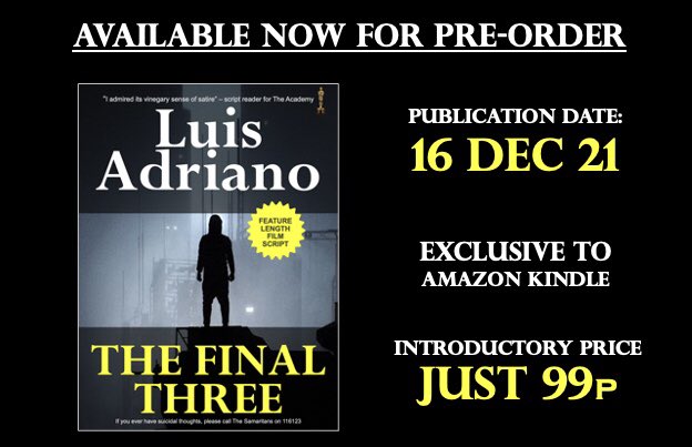 LuisAdrianoUK's tweet photo. #THEFINALTHREE FEATURE LENGTH FILM SCREENPLAY
PRE ORDER NOW:
🇬🇧 https://t.co/bPFjpWmUBP
🇺🇸 https://t.co/728v8XvZMt
PUBLISHED THURSDAY 16th DECEMBER 2021
“I admired its vinegary sense of satire” Script Reader @TheAcademy
Initially exclusive to Amazon #Kindle
Just 99p https://t.co/OqhKI8qoQZ