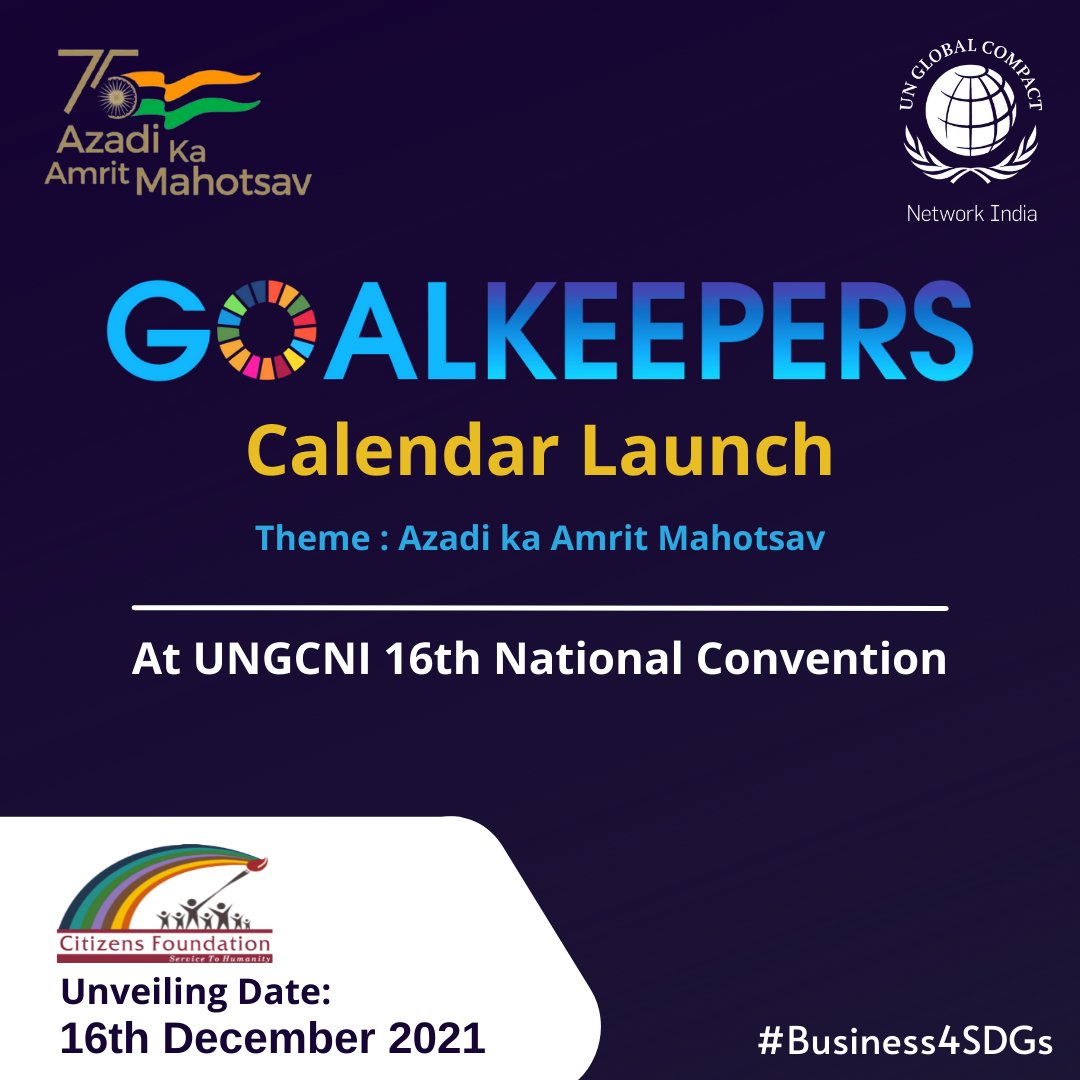 SAVE THE DATE
Citizens foundation in collaboration with <a href="/GCNIndia/">UN Global Compact Network India 🇮🇳</a> is Launching its third edition of Annual Calendar "GOALKEEPERS" with the theme #AzadiKaAmritMahotsav at #UNGCNI16NC 
For registration &amp; details: globalcompact.in/16th-national-…

#Business4SDGs