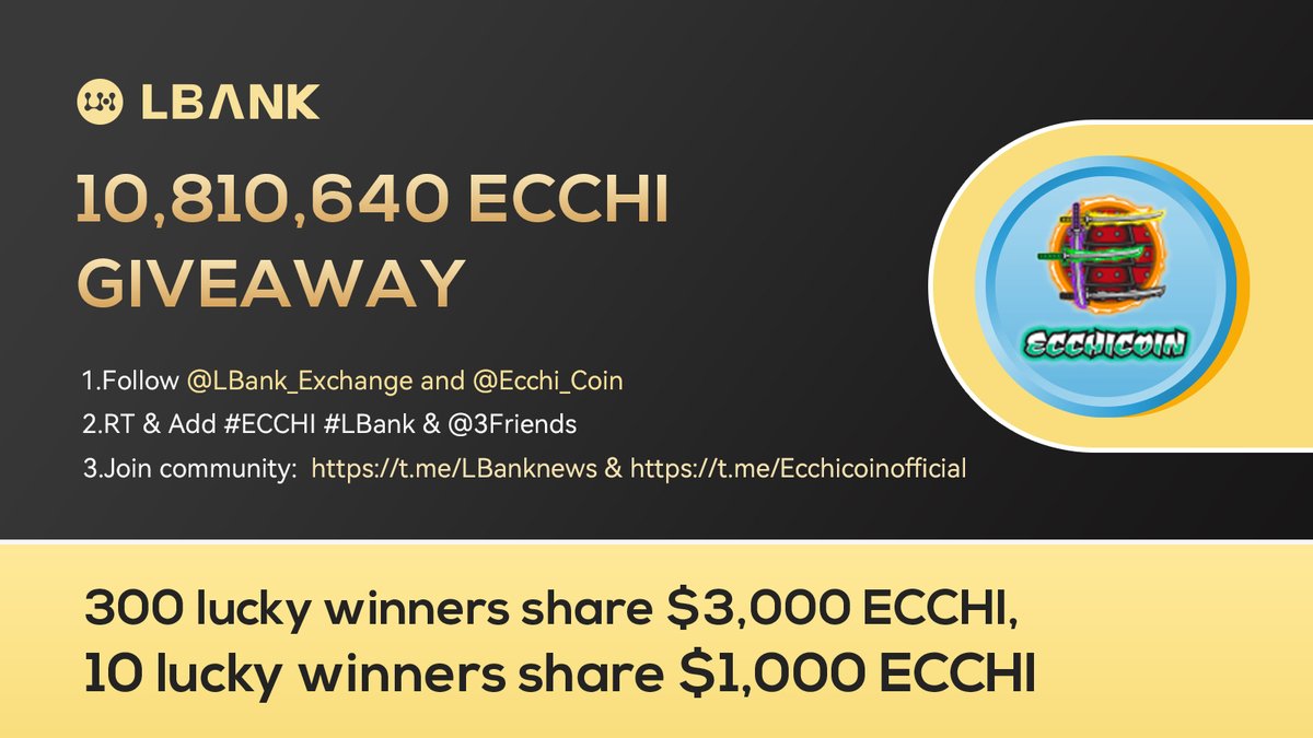 LBank_Exchange's tweet photo. 💫 $ECCHI #Airdrop!

💰310 lucky winners share 10,810,640 ECCHI #GIVEAWAY:
✅ Follow us &amp; @Ecchi_Coin 
✅ RT &amp; Add #ECCHI #LBank &amp; @ 3 Friends
✅ Join: https://t.co/X7E1oJJXR8 &amp; https://t.co/12Uw1VNkPX
✅ Fill in:https://t.co/B8iLK52ezO

Trade: https://t.co/yY3TprSmlo

#crypto https://t.co/vC7CGt5EIn