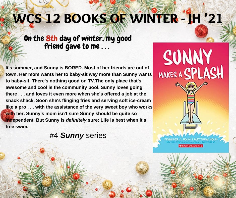 Day 8 of our 12 books of Winter is #4 in the Sunny series!  Make the set complete - gift it this Christmas! @mattholm and Jennifer L. Holm make a splash. @washcommschools @washjhs @AISLE_ILF #12booksofchristmas #12daysofbooks #graphicnovelsforkids #sunnymakesasplash