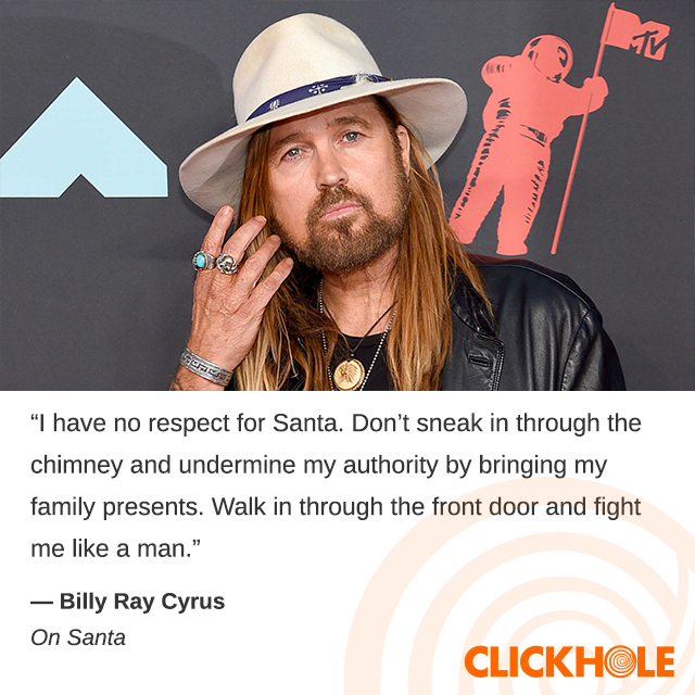 ClickHole's tweet photo. Billy Ray Cyrus said WHAT?! https://t.co/RtnUDymL6W