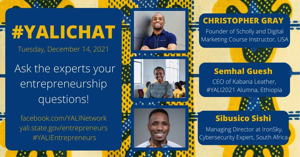 It's almost time for the next #YALIChat,TOMORROW on facebook.com/YALINetwork at 3:00AM EST(10:00 AM Bujumbura Time). #YALINetwork course instructor and @MyScholly founder Christopher Gray, #YALI2021 and CEO of <a href="/kabanaleather/">Kabana Design</a> Semhal Guesh,&amp;managing director of <a href="/IronSkySecurity/">IronSky Cyber Security</a>