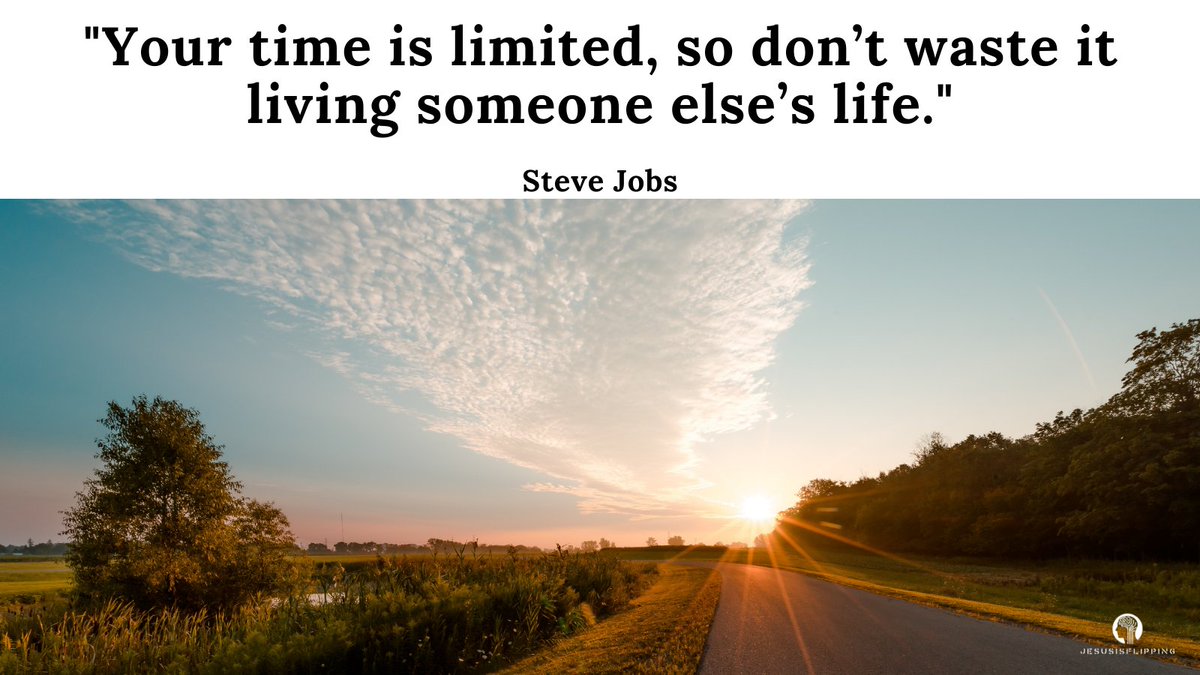 flipped_quotes's tweet image. “Your time is limited, so don’t waste it living someone else’s life.” – Steve Jobs