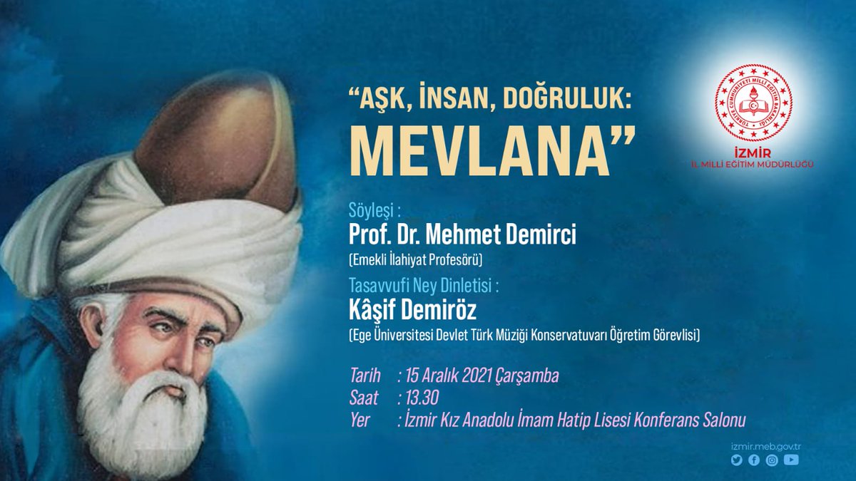 izmir_ilmem's tweet photo. İzmir MEM " Mevlana Haftası 
(7 - 17 Aralık ) Etkinlikleri Kapsamında " Aşk, İnsan ve Doğruluk : Mevlana " Söyleşisi ve Tasavvufi Ney Dinletisi Gerçekleşecektir.

@tcmeb @MucahitYentur https://t.co/oq017dKq5m