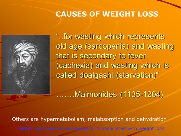 Maimonides was first to identify the common causes of weight loss <a href="/Age_Matters/">Desmond (Des) O'Neill</a> <a href="/mancunianmedic/">David Oliver (also on Blue Sky)</a> @macesari <a href="/reshmaamerchant/">Reshma Merchant</a> <a href="/GerisReg/">Geriatric Registrar</a> @Geriminion @mia_geri28