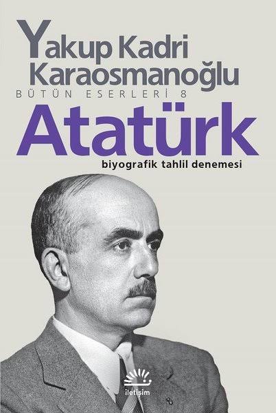 Bugün Türk edebiyatının önemli kalemlerinden biri olan Yakup Kadri Karaosmanoğlu'nun ölüm yıl dönümü.
Ve bizim bugün için kitap önerimiz ATATÜRK