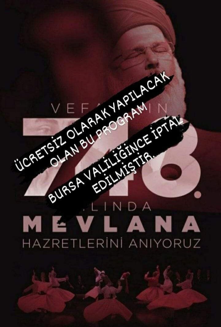 TalipDemirci28's tweet photo. Hz mevlanayi kimseden bir ücret talep etmeden anmak teroristlikmis.bursa valisi diyor bunu. peki ücretli anmak ne onuda söyleyin de bilelim... https://t.co/U92kil5Grw