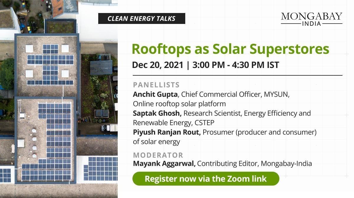 MongabayIndia's tweet image. Announcing the 4th #CEtalks webinar &apos;Rooftops as Solar Superstores&apos;. If you&apos;re considering installing rooftop solar or trying to unpack the present &amp;amp; future of the industry, register: us06web.zoom.us/webinar/regist… 
@piyushrout @CSTEP_India @MYSUNIndia @journomayank