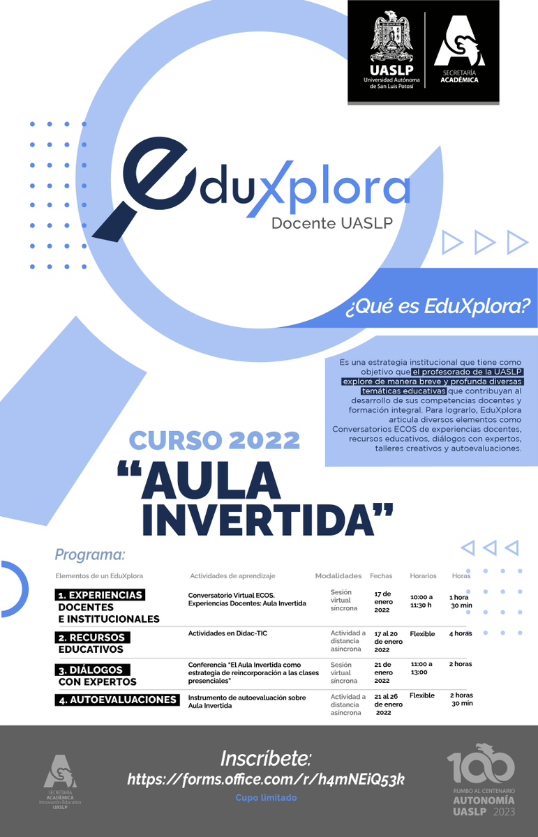 A toda la comunidad docente UASLP
La Secretaría Académica da a conocer EduXplora una estrategia institucional.
Regístrate en
forms.office.com/r/h4mNEiQ53k

#InnovacionEducativaUASLP #Innovacioncurricular #CompetenciasDocentesUASLP