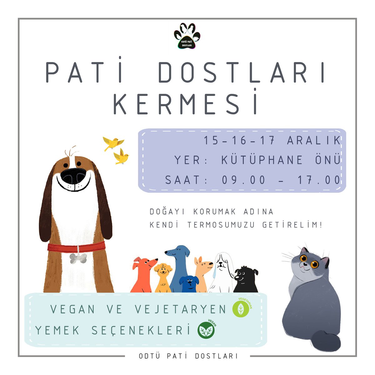 Merhaba, bu ay yine kermesimiz var ama özel bir kermes çünkü her sene olduğu gibi bu sene de takvimlerimiz çıktı! Vejetaryen&amp;vegan yemekler, her sayfasında kampüs hayvanlı takvimler ve diğer tasarım ürünlerimiz için 15-16-17 Aralık'ta kütüphanedeyiz! Yemek desteğine açığız 🐾