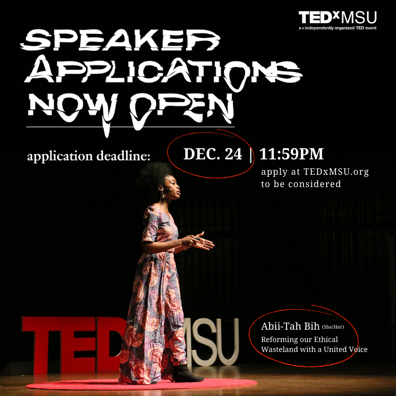 Have you ever wanted the chance to give your own #TEDx talk? Well, look no further, now is your chance! Apply at tedxmsu.org by December 24th at 11:59 PM to be considered.