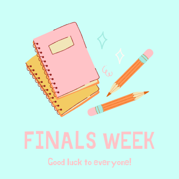 Happy finals week! Good luck on your exams!📝 💯