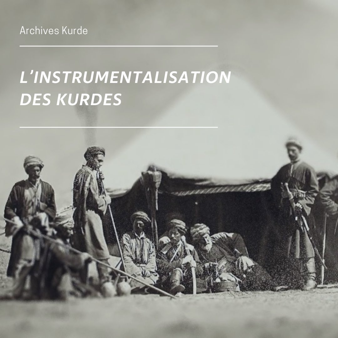 ArchivesKurde's tweet photo. [THREAD] L’instrumentalisation des Kurdes. https://t.co/GF7ABUI4Iz